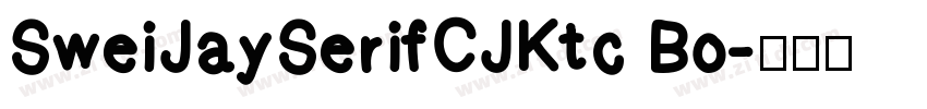 SweiJaySerifCJKtc Bo字体转换